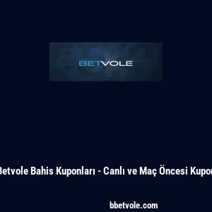 Betvole Bahis Kuponları - Canlı ve Maç Öncesi Kupon