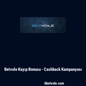 Betvole Kayıp Bonusu - Cashback Kampanyası