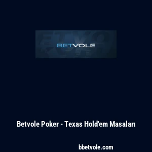 Betvole Poker - Texas Hold'em Masaları