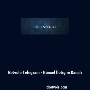 Betvole Telegram - Güncel İletişim Kanalı